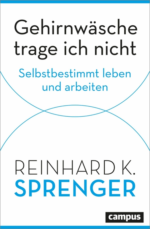 Gehirnwäsche trage ich nicht -  Reinhard K. Sprenger