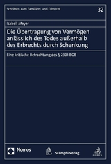 Die Übertragung von Vermögen anlässlich des Todes außerhalb des Erbrechts durch Schenkung - Isabell Meyer