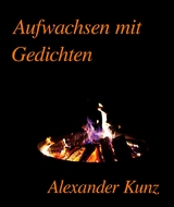 Aufwachsen mit Gedichten - Alexander Kunz