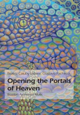 Opening the Portals of Heaven - Beatriz C Labate, Gustavo Pacheco