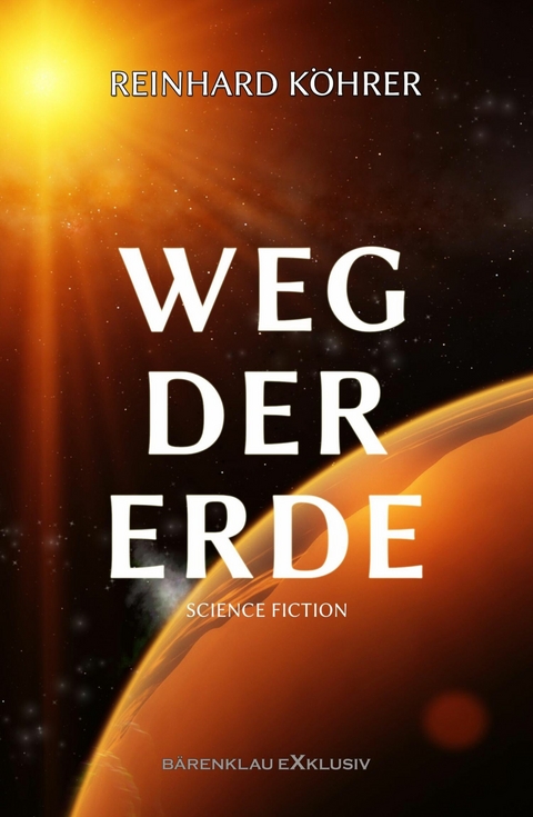 Der Weg der Erde - Reinhard Köhrer