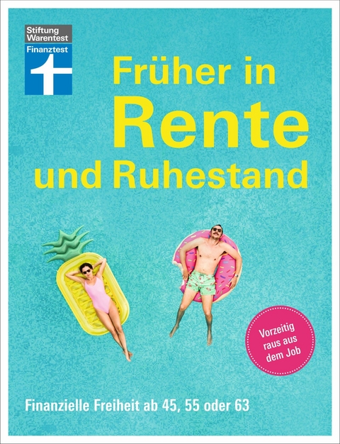 Früher in Rente und Ruhestand - Mit Tabellen, Checklisten und Tipps zu Anlagestrategien - Matthias Kowalski