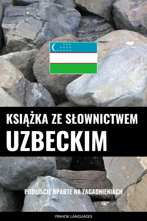 Książka ze słownictwem uzbeckim -  Pinhok Languages