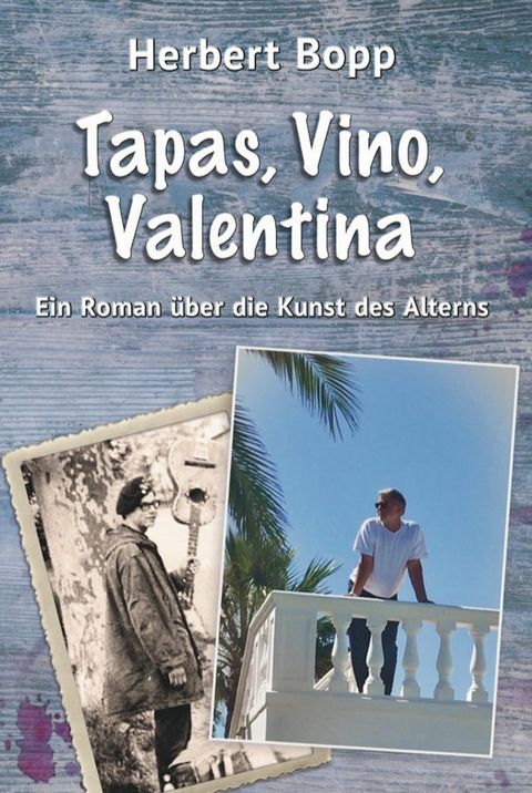 Tapas, Vino, Valentina - Herbert Bopp