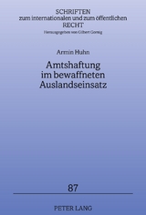 Amtshaftung im bewaffneten Auslandseinsatz - Armin Huhn