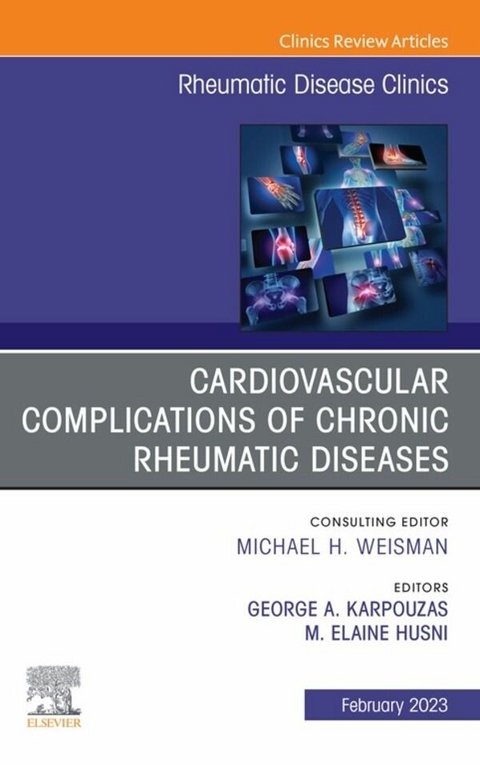 Cardiovascular complications of chronic rheumatic diseases, An Issue of Rheumatic Disease Clinics of North America, E-Book - 