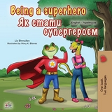 Being a Superhero Як стати супергероєм - Liz Shmuilov,  KidKiddos Books