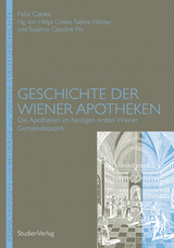 Geschichte der Wiener Apotheken - Czeike, Felix; Czeike, Helga; Pils, Susanne Claudine; Nikolay, Susanne