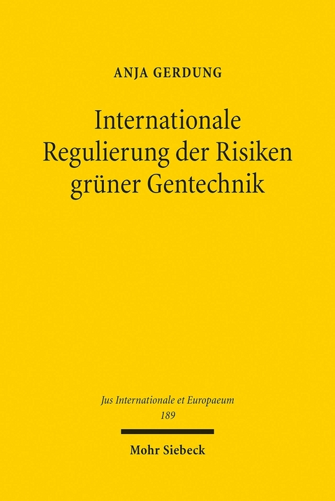 Internationale Regulierung der Risiken grüner Gentechnik -  Anja Gerdung