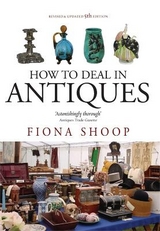 How To Deal In Antiques, 5th Edition - Shoop, Fiona