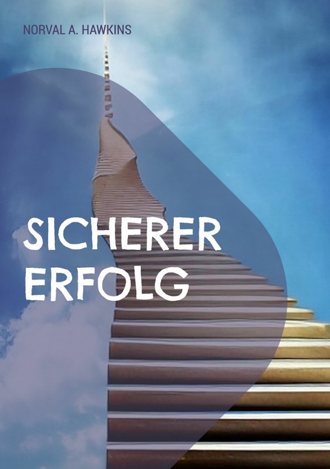 Sicherer Erfolg -  Norval A. Hawkins