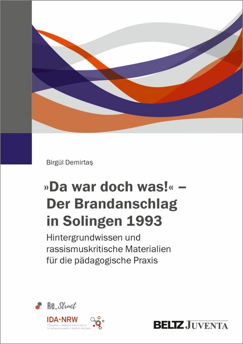 »Da war doch was!« - Der Brandanschlag in Solingen 1993 -  Birgül Demirta?