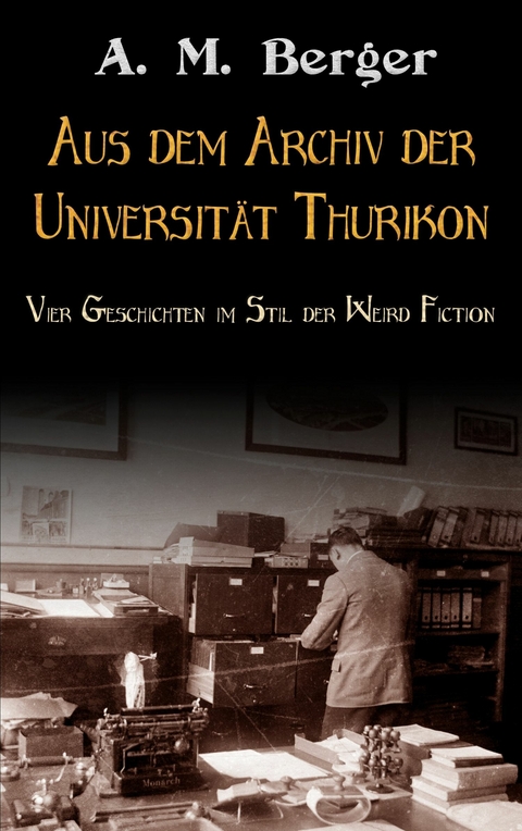 Aus dem Archiv der Universität Thurikon - A. M. Berger