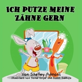 Ich putze meine Zähne gern - Shelley Admont,  KidKiddos Books