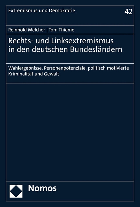 Rechts- und Linksextremismus in den deutschen Bundesländern - Reinhold Melcher, Tom Thieme