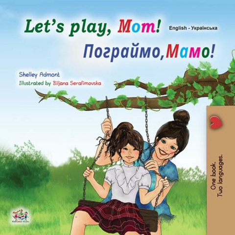 Let’s Play, Mom! Мамо, давай пограємо! - Shelley Admont,  KidKiddos Books