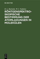 Röntgenspektroskopische Bestimmung der Atomladungen in Molekülen - R. L. Barinski, W. I. Nefedow