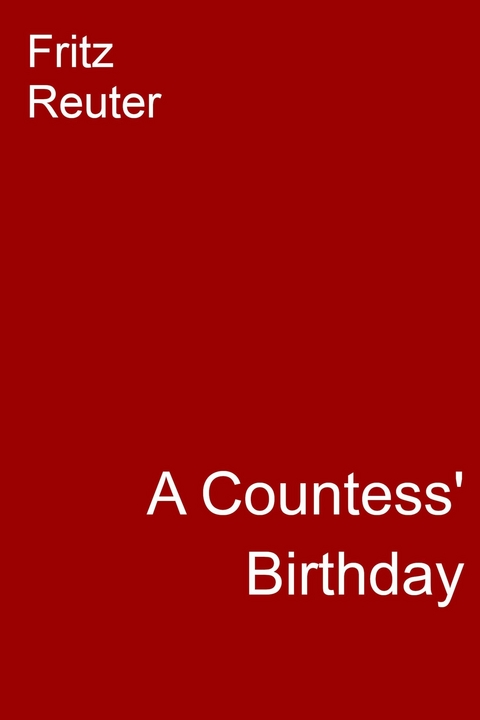 A Countess' Birthday - Fritz Reuter