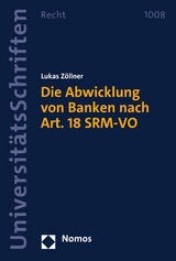 Die Abwicklung von Banken nach Art. 18 SRM-VO - Lukas Zöllner