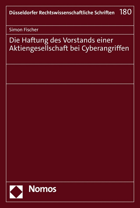 Die Haftung des Vorstands einer Aktiengesellschaft bei Cyberangriffen - Simon Fischer