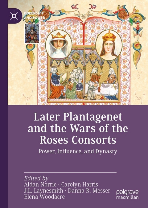 Later Plantagenet and the Wars of the Roses Consorts - 