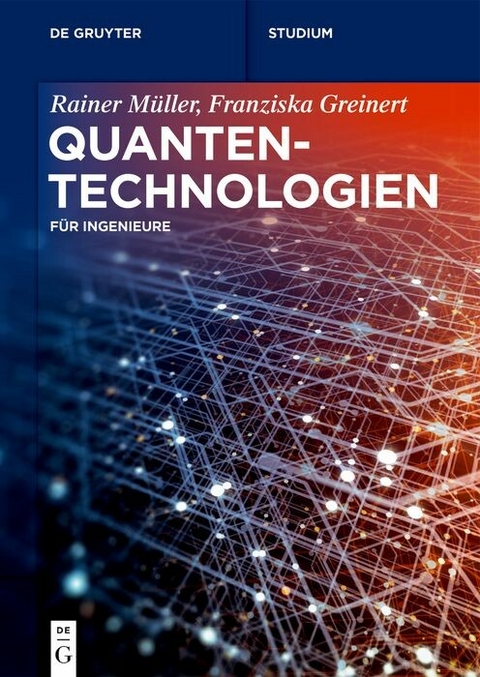 Quantentechnologien -  Rainer Müller,  Franziska Greinert