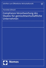 Compliance-Verantwortung des Staates für gemischtwirtschaftliche Unternehmen - Franziska Schnuch