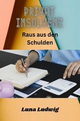 Privat Insolvenz Raus aus den Schulden - Luna Ludwig