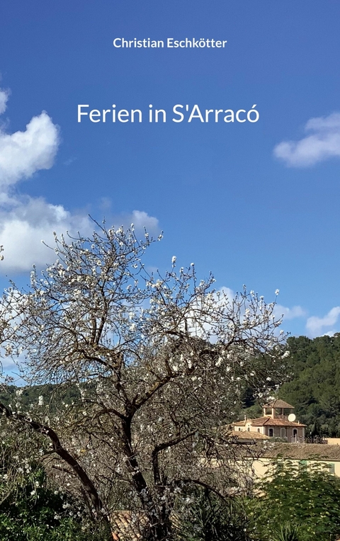 Ferien in S&apos;Arracó -  Christian Eschkötter