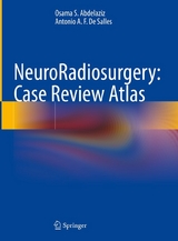 NeuroRadiosurgery: Case Review Atlas - Osama S. Abdelaziz, Antonio A.F. De Salles