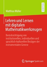 Lehren und Lernen mit digitalen Mathematikwerkzeugen - Matthias Müller