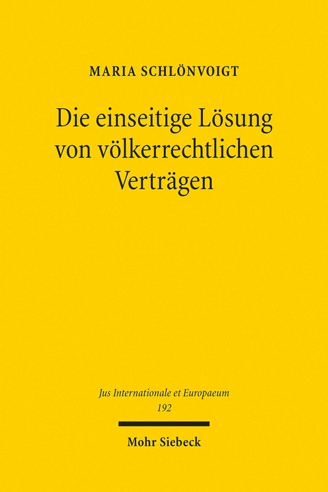 Die einseitige Lösung von völkerrechtlichen Verträgen -  Maria Schlönvoigt