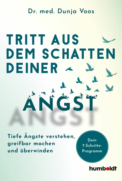 Tritt aus dem Schatten deiner Angst - Dr. med. Dunja Voos