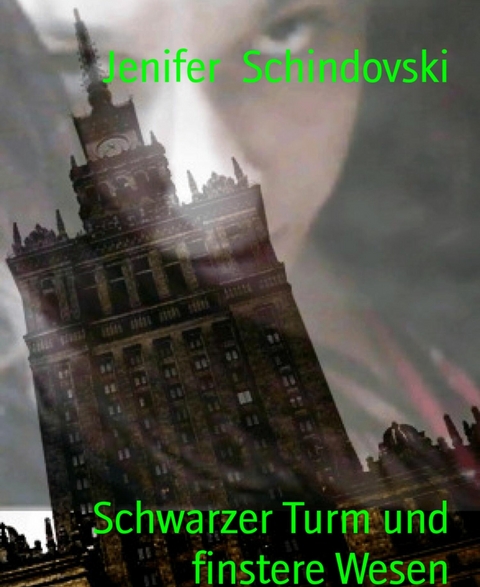 Schwarzer Turm und finstere Wesen - Jenifer Schindovski