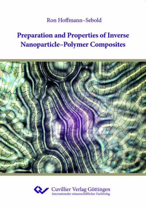 Preparation and Properties of Inverse Nanoparticle-Polymer Composites -  Ron Hoffmann-Sebold