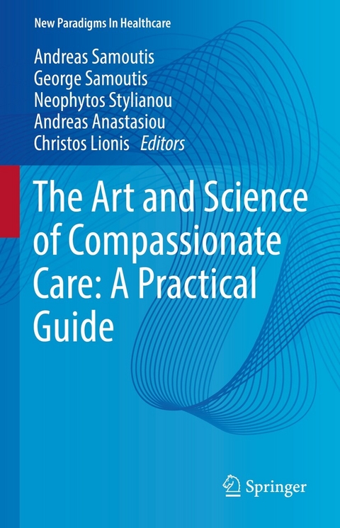 The Art and Science of Compassionate Care: A Practical Guide - 