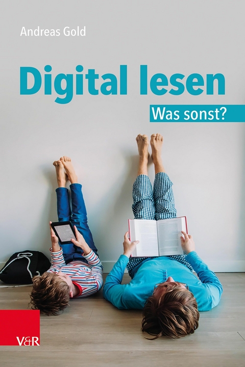 Digital lesen. Was sonst? -  Andreas Gold