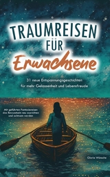 Traumreisen für Erwachsene - Gloria Wünsche