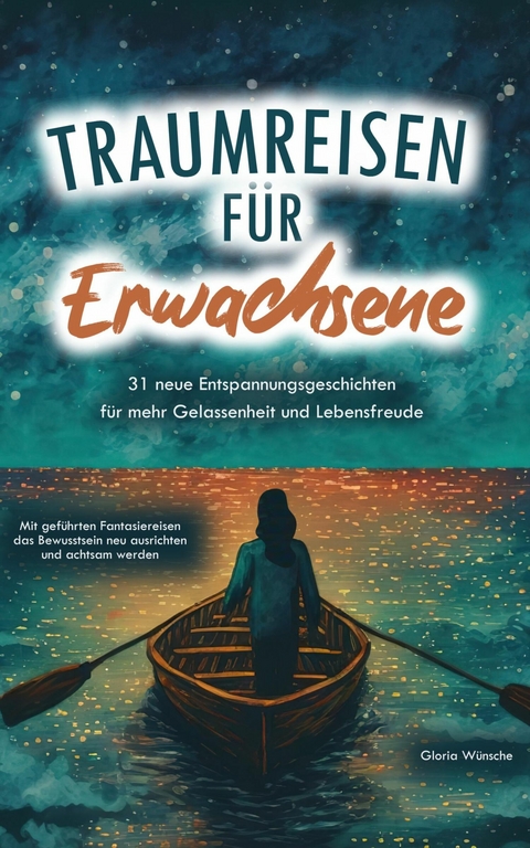 Traumreisen für Erwachsene - Gloria Wünsche