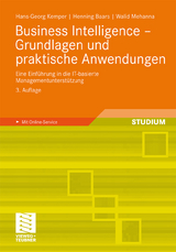 Business Intelligence - Grundlagen und praktische Anwendungen - Hans-Georg Kemper, Henning Baars, Walid Mehanna