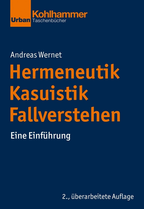 Hermeneutik - Kasuistik - Fallverstehen -  Andreas Wernet