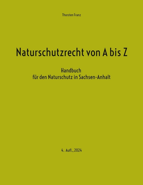 Naturschutzrecht von A bis Z - Thorsten Franz