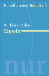 Wirken mit den Engeln - Rudolf Steiner