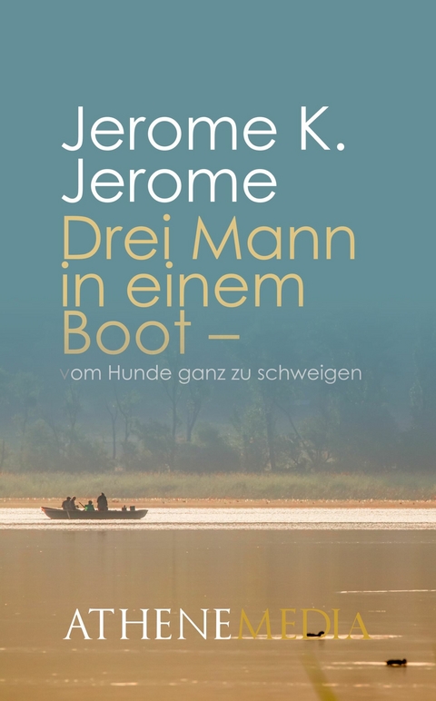 Drei Mann in einem Boot -  Jerome K. Jerome