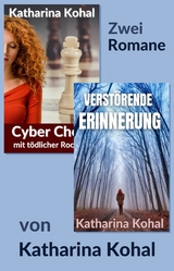 "Cyber Chess mit tödlicher Rochade" und "Verstörende Erinnerung": Zwei Romane - Katharina Kohal