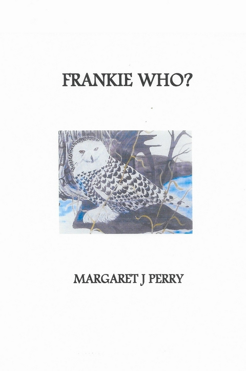 Frankie Who? -  Margaret J Perry