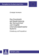 Das Grundrecht auf Gewährleistung der Vertraulichkeit und Integrität informationstechnischer Systeme - Christoph Herrmann