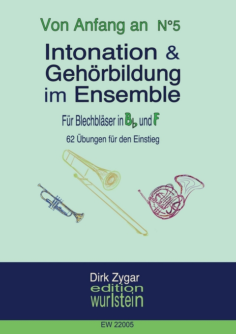 Intonation im Ensemble - Blechbläser in Bb und F -  Dirk Zygar