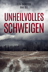 Unheilvolles Schweigen - Ana Dee