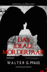 Das ideale Mörderpaar - Walter G. Pfaus